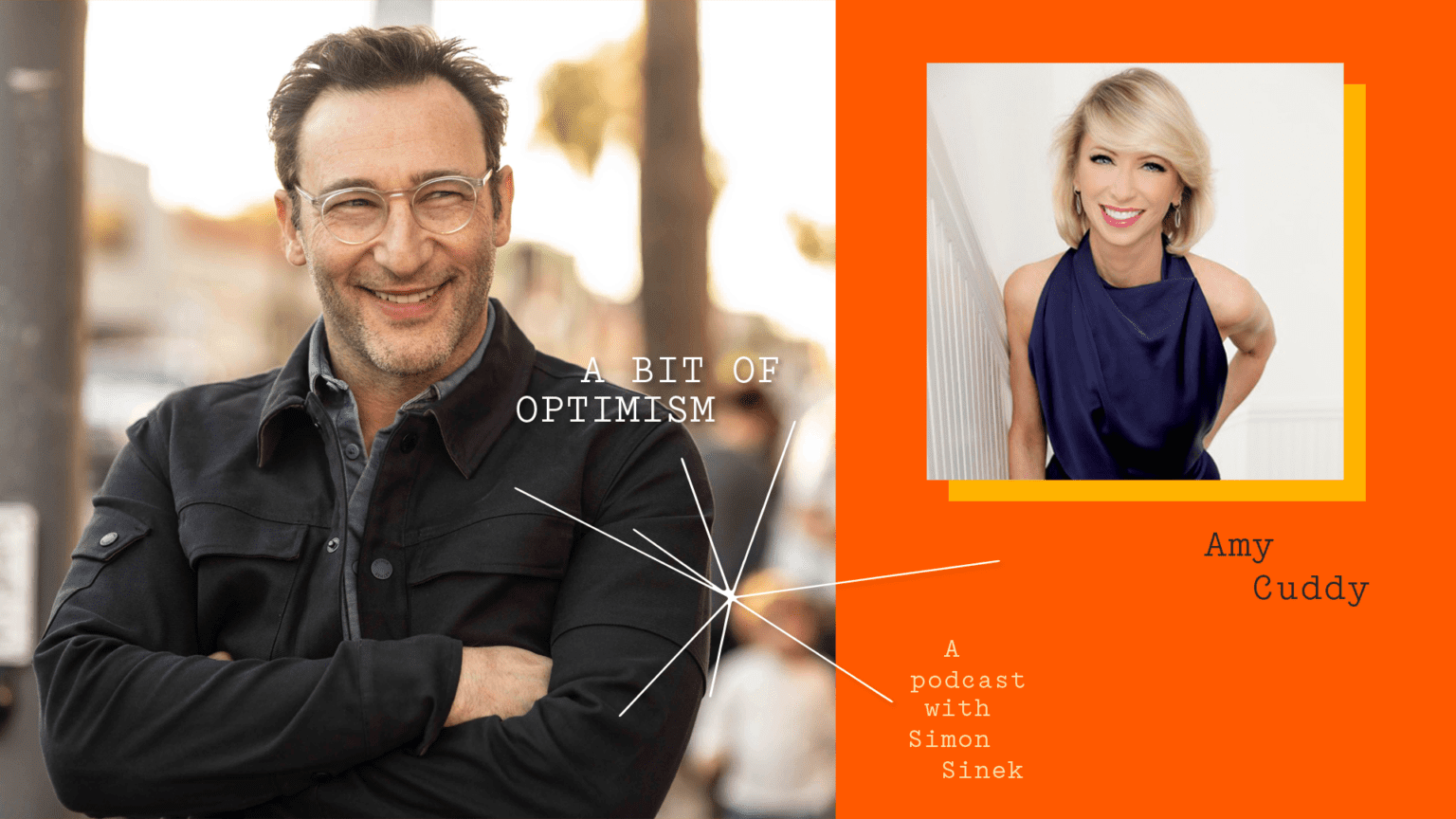 Finding your Tribewith Amy Cuddy - Simon Sinek